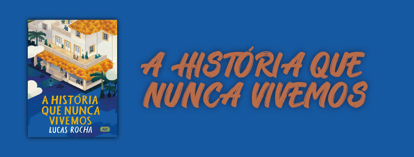 LIVRO: A HISTÓRIA QUE NUNCA VIVEMOS – LUCAS ROCHA – Um Café com Luke